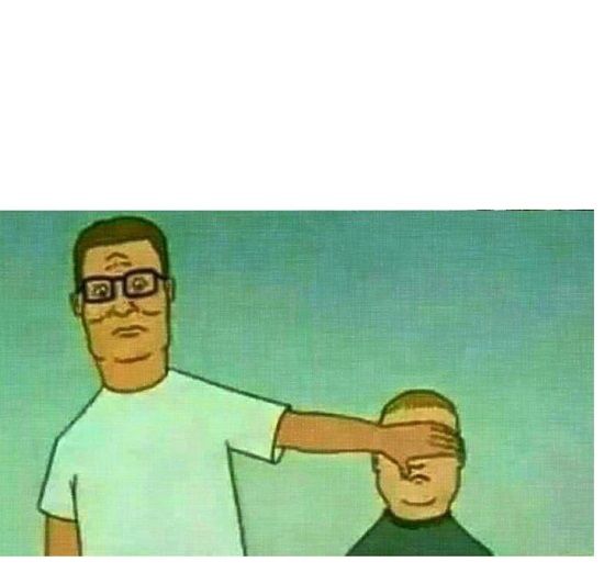 High Quality HANK HILL BOBBY HILL "DON'T LOOK SON" Blank Meme Template
