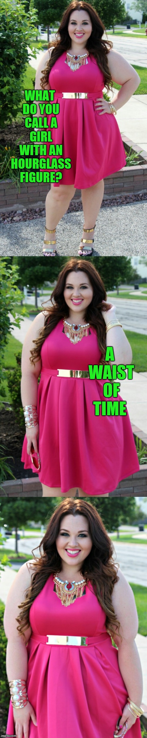 Sarah Rae Vargas joke template | WHAT DO YOU CALL A GIRL WITH AN HOURGLASS FIGURE? A WAIST OF TIME | image tagged in sarah rae vargas joke template 1,sarah rae vargas,jbmemegeek,bad puns,bad jokes | made w/ Imgflip meme maker