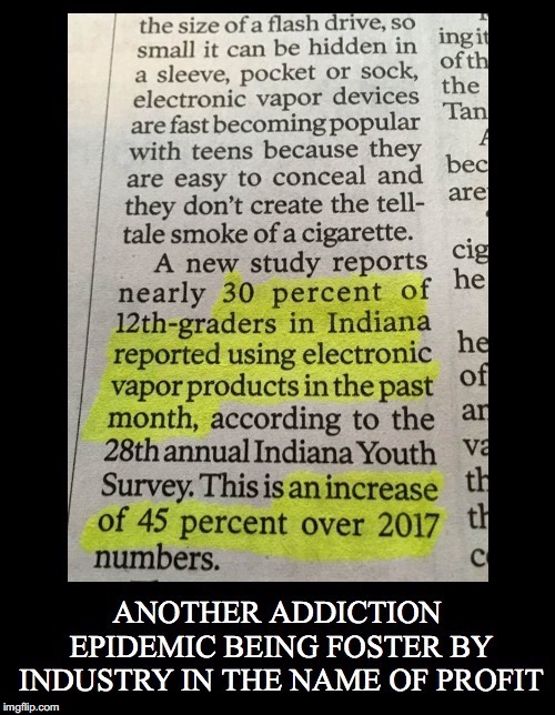 What if we confronted this before it got started | image tagged in vape,vapor,electronic,youth,addiction,profit | made w/ Imgflip meme maker