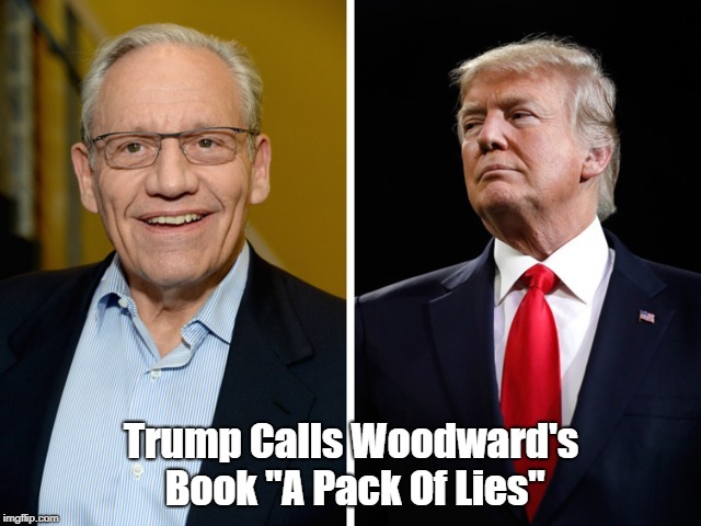 Trump Calls Woodward's Book "A Pack Of Lies" | made w/ Imgflip meme maker