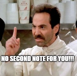 Soup Nazi | NO SECOND NOTE FOR YOU!!! | image tagged in soup nazi | made w/ Imgflip meme maker