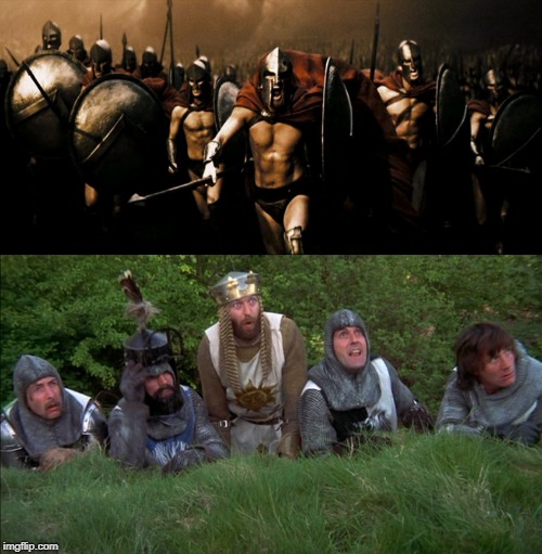 image tagged in leonidas and monty python | made w/ Imgflip meme maker