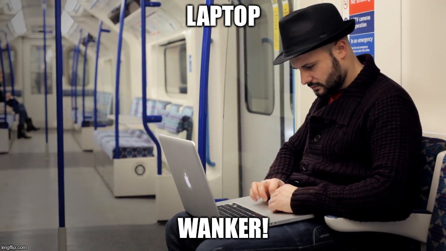 LAPTOP; WANKER! | image tagged in laptop wanker | made w/ Imgflip meme maker