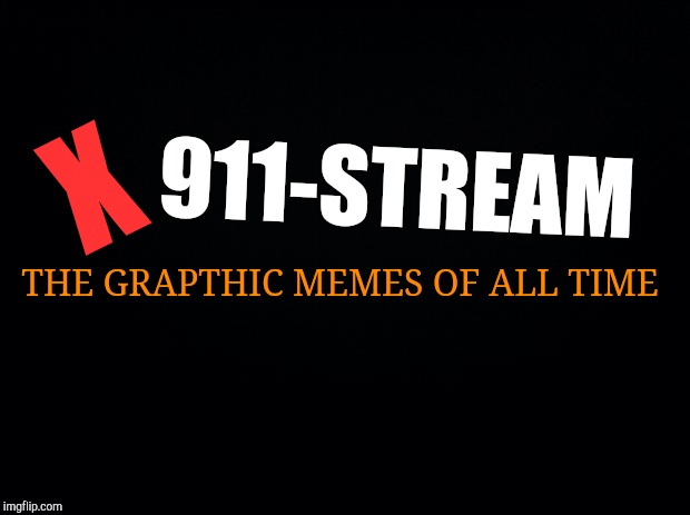Join m/911-Stream & Me (as StaffBrony a.k.a the Leader) on a big adventure on those who have forsaken     me! | 911-STREAM; X; THE GRAPTHIC MEMES OF ALL TIME | image tagged in black background,911-stream,911,whydoesitstaffbronymemes,x,join me | made w/ Imgflip meme maker