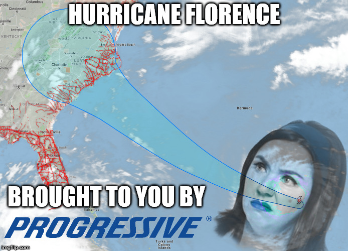 Make sure your insurance is paid up! | HURRICANE FLORENCE; BROUGHT TO YOU BY | image tagged in hurricane,flo from progressive | made w/ Imgflip meme maker
