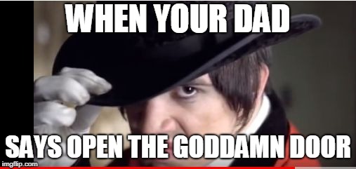 Brendon Urie  | WHEN YOUR DAD; SAYS OPEN THE GODDAMN DOOR | image tagged in brendon urie | made w/ Imgflip meme maker