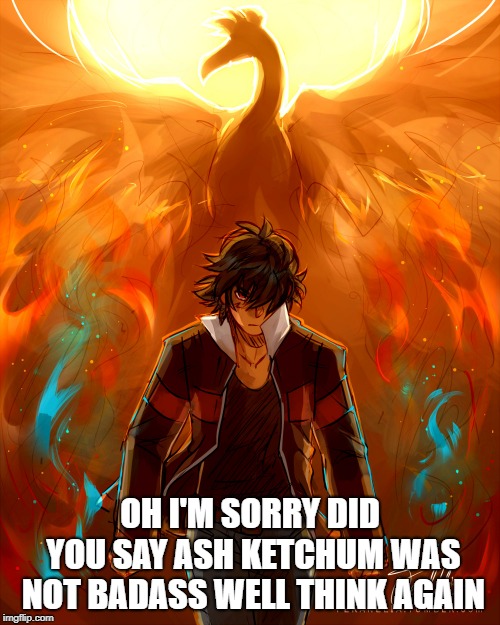 Ash Ketchum is More Badass Than Even Goku | OH I'M SORRY DID YOU SAY ASH KETCHUM WAS NOT BADASS WELL THINK AGAIN | image tagged in pokemon,ash ketchum,dragon ball,goku | made w/ Imgflip meme maker