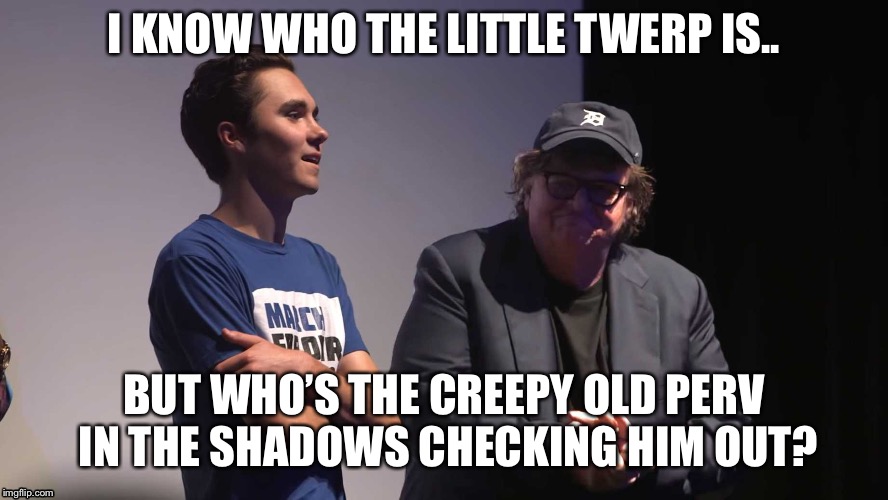 Old perv | I KNOW WHO THE LITTLE TWERP IS.. BUT WHO’S THE CREEPY OLD PERV IN THE SHADOWS CHECKING HIM OUT? | image tagged in david hogg | made w/ Imgflip meme maker