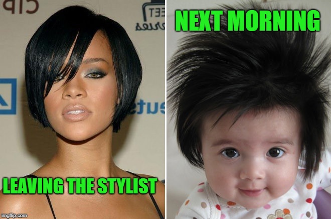 bad hair day | NEXT MORNING; LEAVING THE STYLIST | image tagged in hair stylist,next day | made w/ Imgflip meme maker