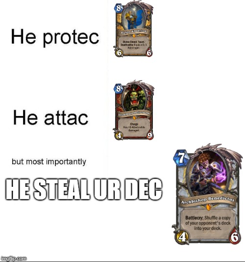 he protecc | HE STEAL UR DEC | image tagged in he protecc,scumbag | made w/ Imgflip meme maker