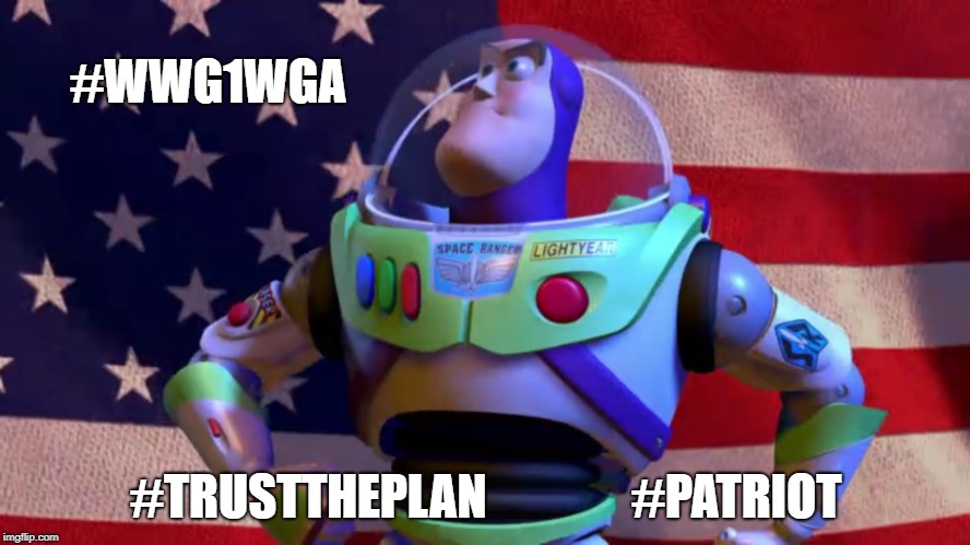 Patriotic Buzz Lightyear | #WWG1WGA; #TRUSTTHEPLAN               #PATRIOT | image tagged in patriotic buzz lightyear | made w/ Imgflip meme maker