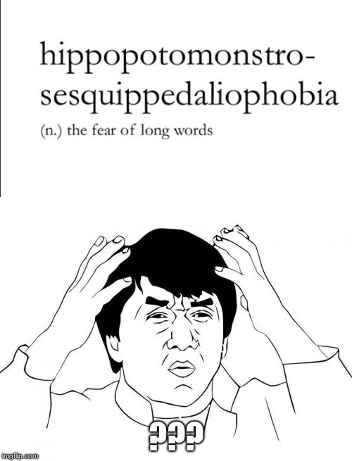 hippopotomonsterosesquippedaliophobia | ??? | image tagged in jackie chan wtf | made w/ Imgflip meme maker
