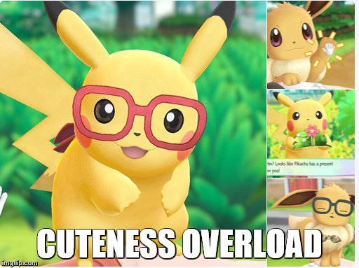thanks Nintendo. | CUTENESS OVERLOAD | image tagged in pokemon | made w/ Imgflip meme maker