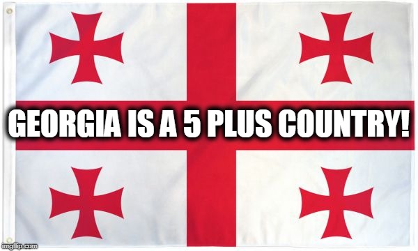 GEORGIA IS A 5 PLUS COUNTRY! | made w/ Imgflip meme maker