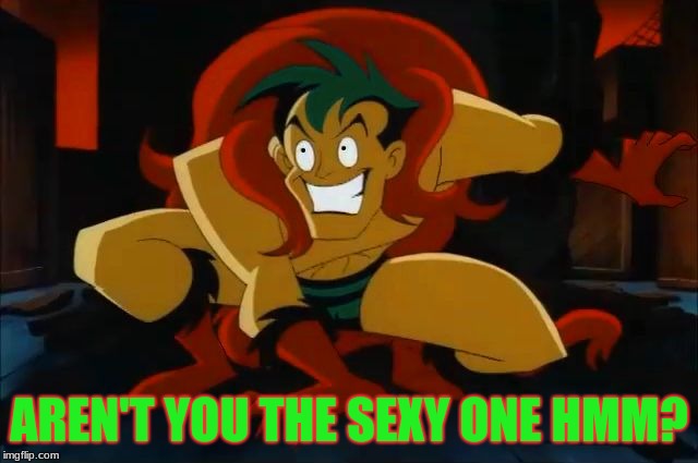 The creeper! | AREN'T YOU THE SEXY ONE HMM? | image tagged in the creeper,making comments to sexy women | made w/ Imgflip meme maker