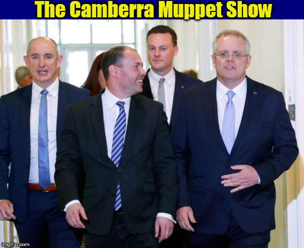 The Canberra Muppet Show | The Camberra Muppet Show | image tagged in scott morrison,liberal party | made w/ Imgflip meme maker