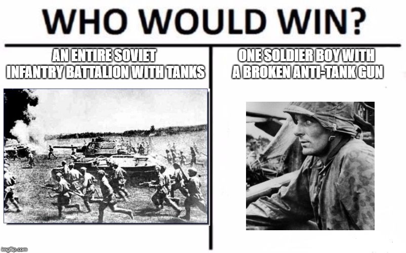 stalinium vs germanium | AN ENTIRE SOVIET INFANTRY BATTALION WITH TANKS; ONE SOLDIER BOY WITH A BROKEN ANTI-TANK GUN | image tagged in stalin,communism,word war 2,tanks,army,who would win | made w/ Imgflip meme maker