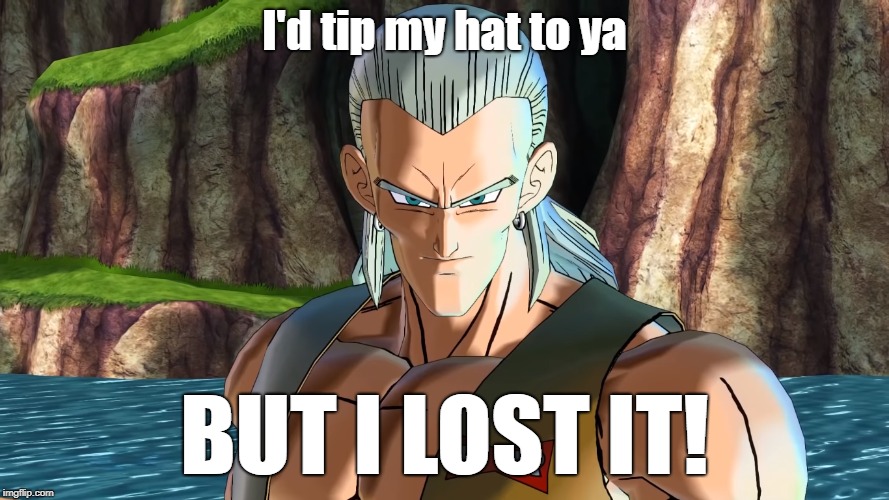 Android 13's missing hat. | I'd tip my hat to ya; BUT I LOST IT! | image tagged in dragon ball z | made w/ Imgflip meme maker