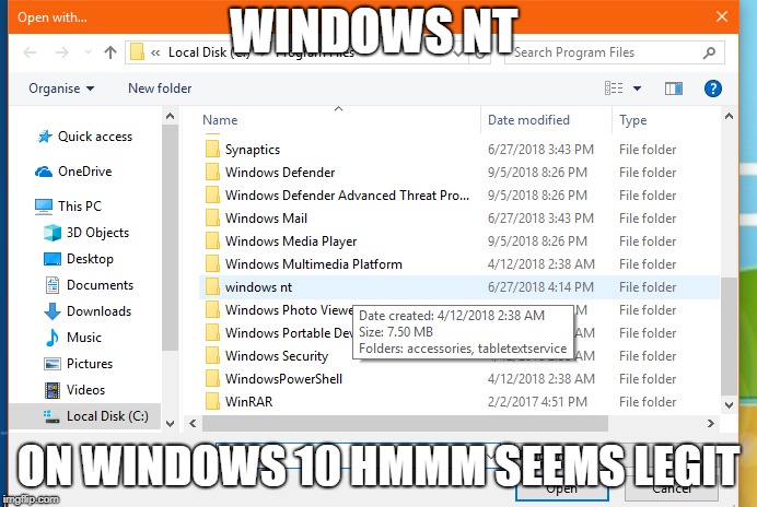 bonus for windows 10 users! you can now download windows NT on your 10 without disk! | WINDOWS NT; ON WINDOWS 10 HMMM SEEMS LEGIT | image tagged in windows 10,logic,seems legit | made w/ Imgflip meme maker