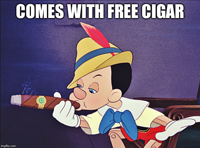 COMES WITH FREE CIGAR | made w/ Imgflip meme maker