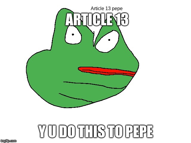 Article 13 pepe | image tagged in article 13,pepe,frog,drawing,bad | made w/ Imgflip meme maker