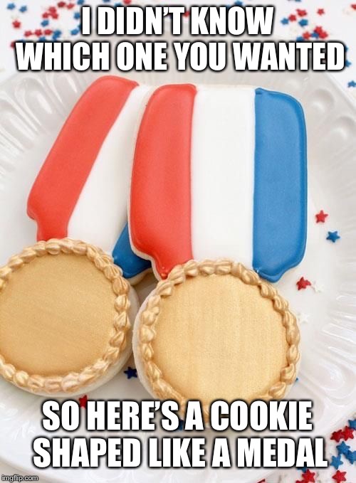 Feel free to use this one next time someone says they’re boycotting Nike. | I DIDN’T KNOW WHICH ONE YOU WANTED; SO HERE’S A COOKIE SHAPED LIKE A MEDAL | image tagged in gold medal,cookies | made w/ Imgflip meme maker