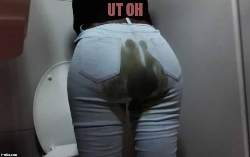 pooped pants | UT OH | image tagged in pooped pants | made w/ Imgflip meme maker