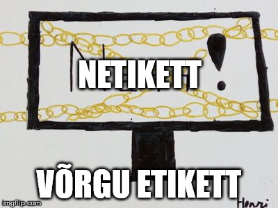 NETIKETT; VÕRGU ETIKETT | made w/ Imgflip meme maker