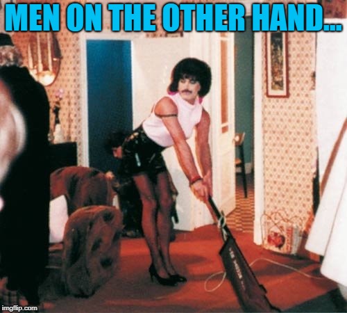 MEN ON THE OTHER HAND... | made w/ Imgflip meme maker