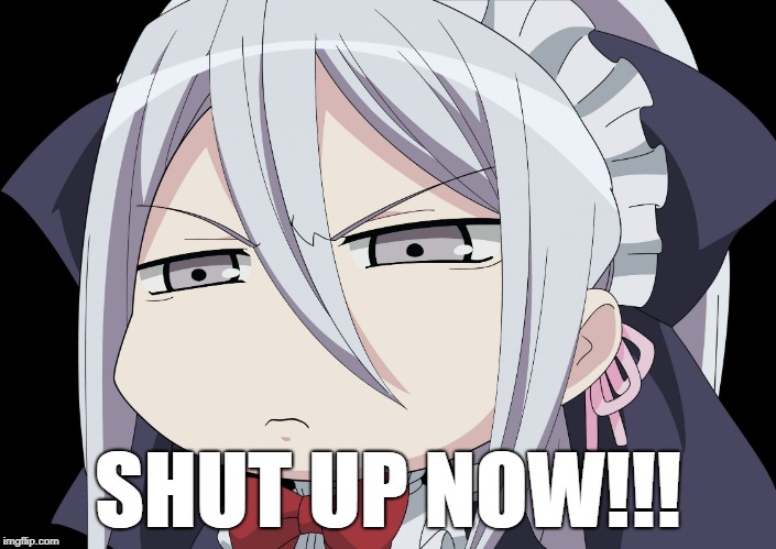 Anime Angry Face | SHUT UP NOW!!! | image tagged in anime angry face | made w/ Imgflip meme maker