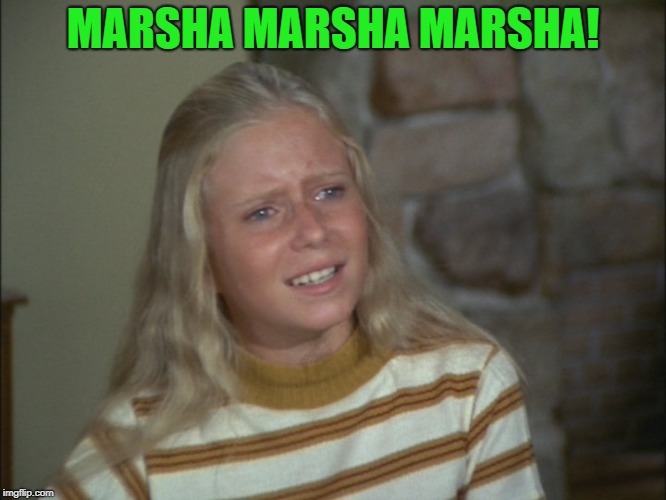 Marsha Marsha Marsha | MARSHA MARSHA MARSHA! | image tagged in marsha marsha marsha | made w/ Imgflip meme maker
