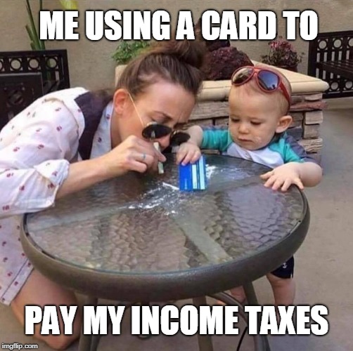 Coke mom | ME USING A CARD TO; PAY MY INCOME TAXES | image tagged in coke mommy,coke | made w/ Imgflip meme maker