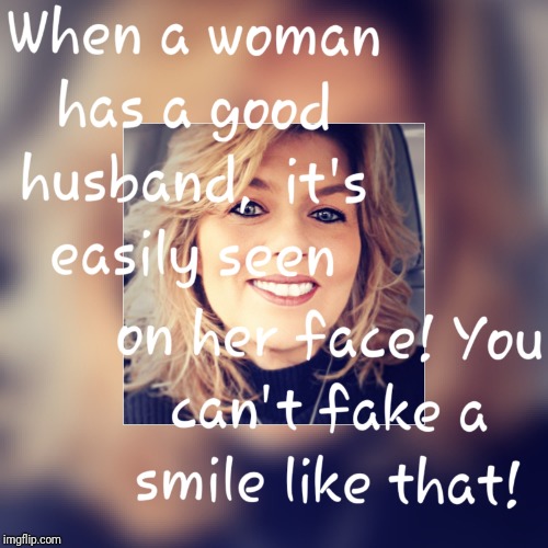 image tagged in happy wife happy life | made w/ Imgflip meme maker
