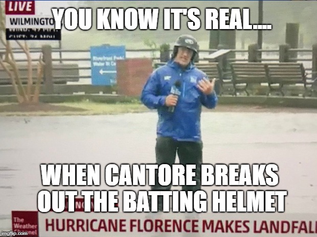 YOU KNOW IT'S REAL.... WHEN CANTORE BREAKS OUT THE BATTING HELMET | image tagged in flo,nc,weathercom,cantore | made w/ Imgflip meme maker