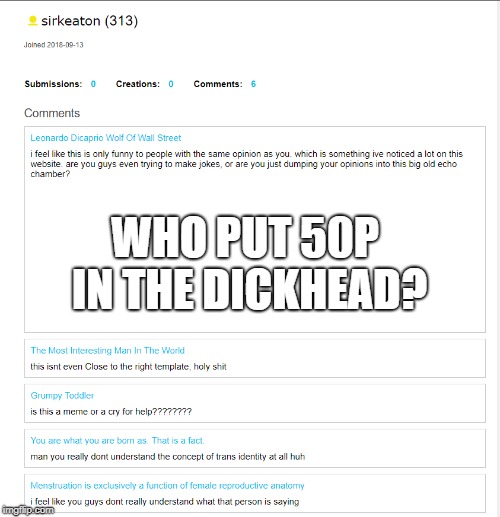 WHO PUT 50P IN THE DICKHEAD? | image tagged in trolling | made w/ Imgflip meme maker