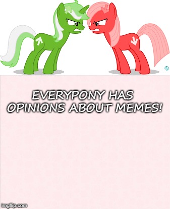 Up or down? | EVERYPONY HAS OPINIONS ABOUT MEMES! | image tagged in mlp,my little pony,upvote week,upvote,downvote | made w/ Imgflip meme maker