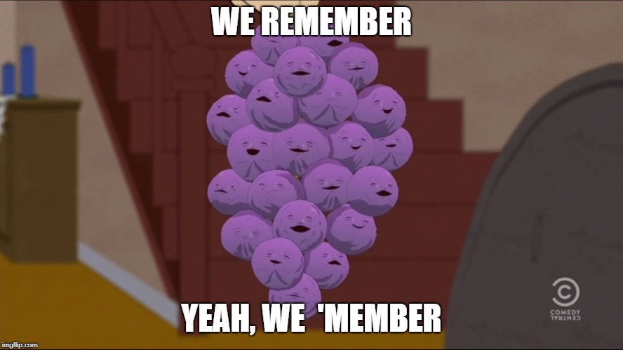 WE REMEMBER YEAH, WE  'MEMBER | image tagged in memes,member berries | made w/ Imgflip meme maker