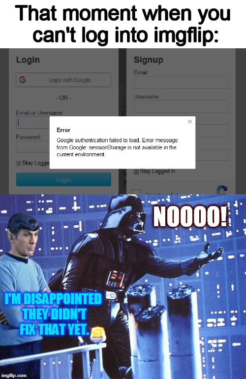 image tagged in can't login,google auth,darth vader and spock | made w/ Imgflip meme maker