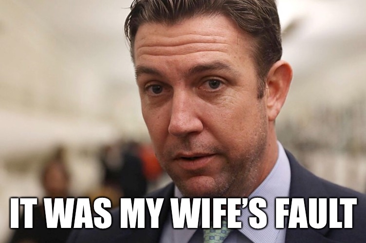 IT WAS MY WIFE’S FAULT | made w/ Imgflip meme maker