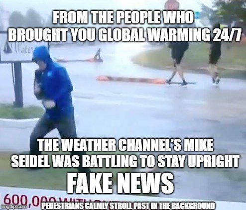 WX FAKER JUST A LOT OF HOT WIND  | FROM THE PEOPLE WHO BROUGHT YOU GLOBAL WARMING 24/7; THE WEATHER CHANNEL'S MIKE SEIDEL WAS BATTLING TO STAY UPRIGHT; FAKE NEWS; PEDESTRIANS CALMLY STROLL PAST IN THE BACKGROUND | image tagged in twc,fake news | made w/ Imgflip meme maker