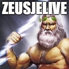 Zeus | ZEUSJELIVE | image tagged in zeus | made w/ Imgflip meme maker