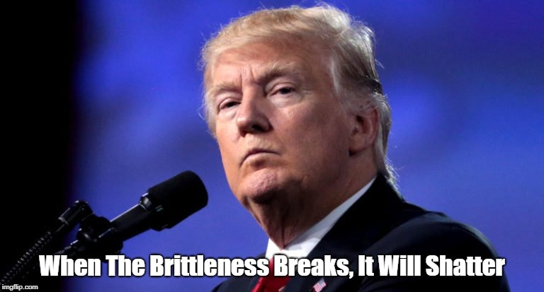 When The Brittleness Breaks, It Will Shatter | made w/ Imgflip meme maker