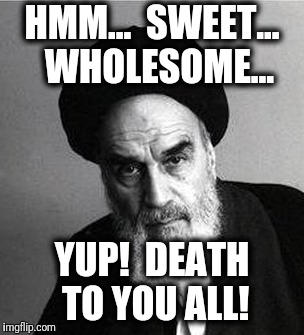 HMM...  SWEET...  WHOLESOME... YUP!  DEATH TO YOU ALL! | made w/ Imgflip meme maker
