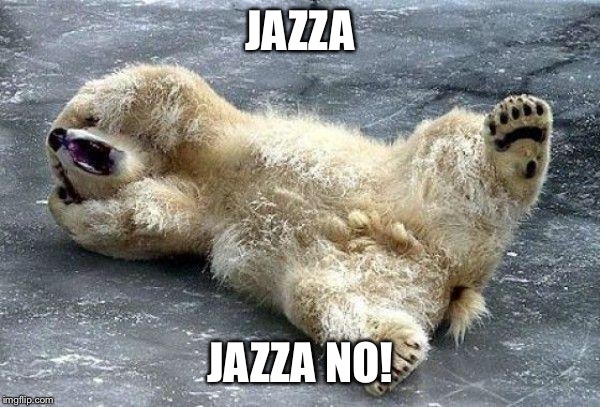 Oh nooo polar bear | JAZZA JAZZA NO! | image tagged in oh nooo polar bear | made w/ Imgflip meme maker