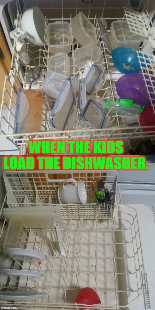 Time for some practice! | WHEN THE KIDS LOAD THE DISHWASHER. | image tagged in memes,gotta learn sometime,nixieknox | made w/ Imgflip meme maker