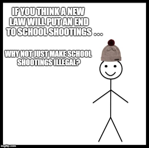 . . . | image tagged in gun control,school shootings,guns,shootings,trump | made w/ Imgflip meme maker