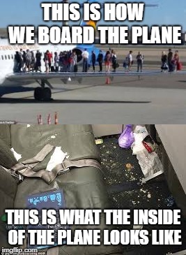 THIS IS HOW WE BOARD THE PLANE; THIS IS WHAT THE INSIDE OF THE PLANE LOOKS LIKE | image tagged in air alleigant,people boarding from wings,airplane,dirty cabin,airport,mcdonnel douglas md-80 | made w/ Imgflip meme maker