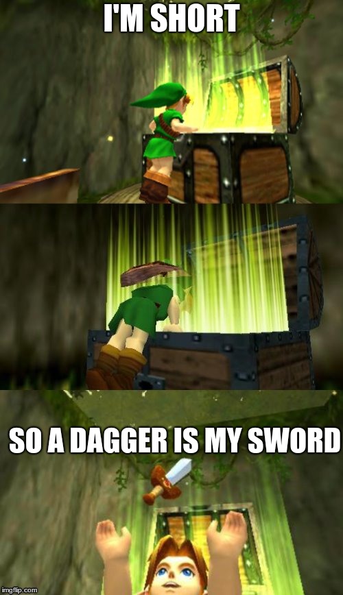 Link Gets Item | I'M SHORT; SO A DAGGER IS MY SWORD | image tagged in link gets item | made w/ Imgflip meme maker