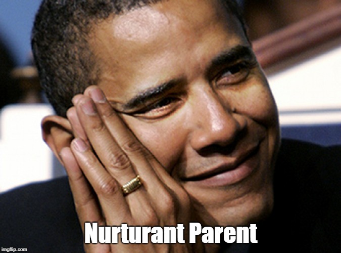 Nurturant Parent | made w/ Imgflip meme maker
