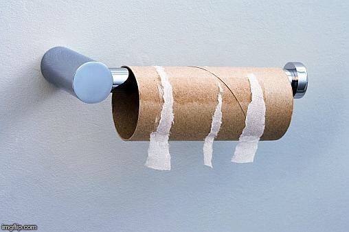 No More Toilet Paper | . | image tagged in no more toilet paper | made w/ Imgflip meme maker